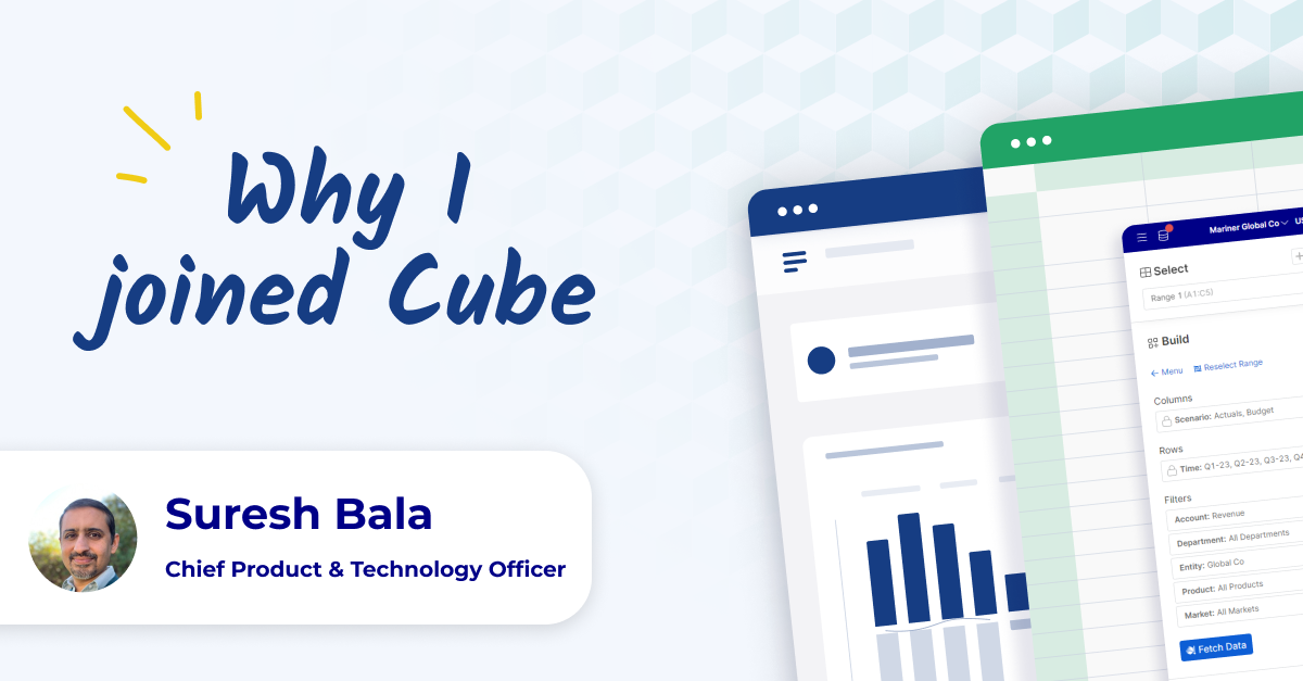 Why I joined Cube: A note from Chief Product & Technology Officer, Suresh Bala