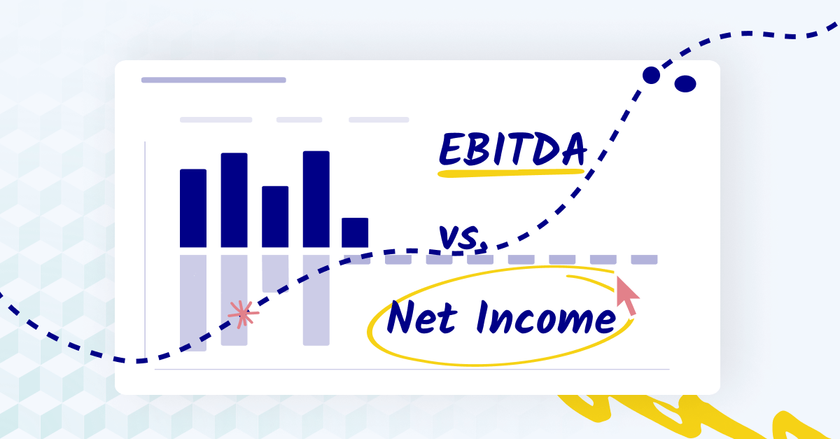 Net income vs EBITDA: Key differences to know