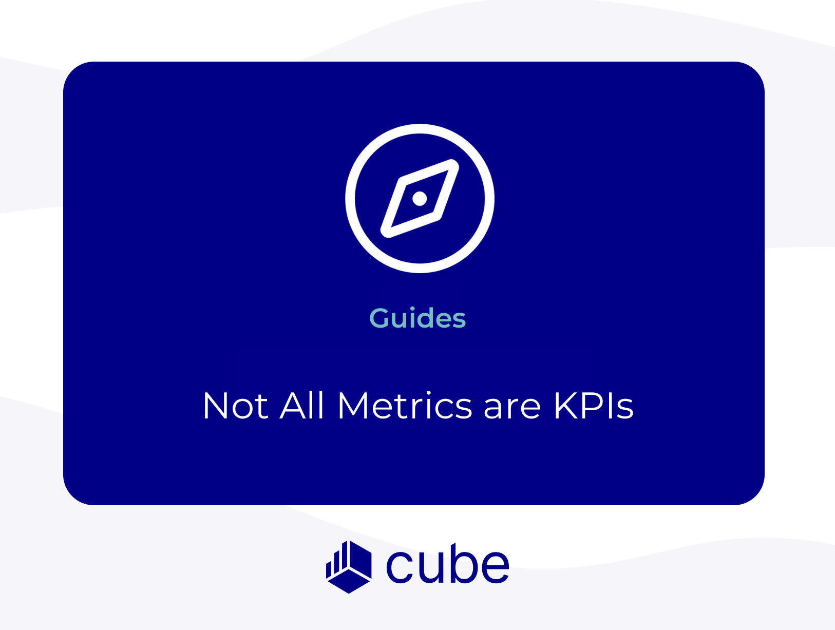 Not All Metrics are KPIs - Best Practices