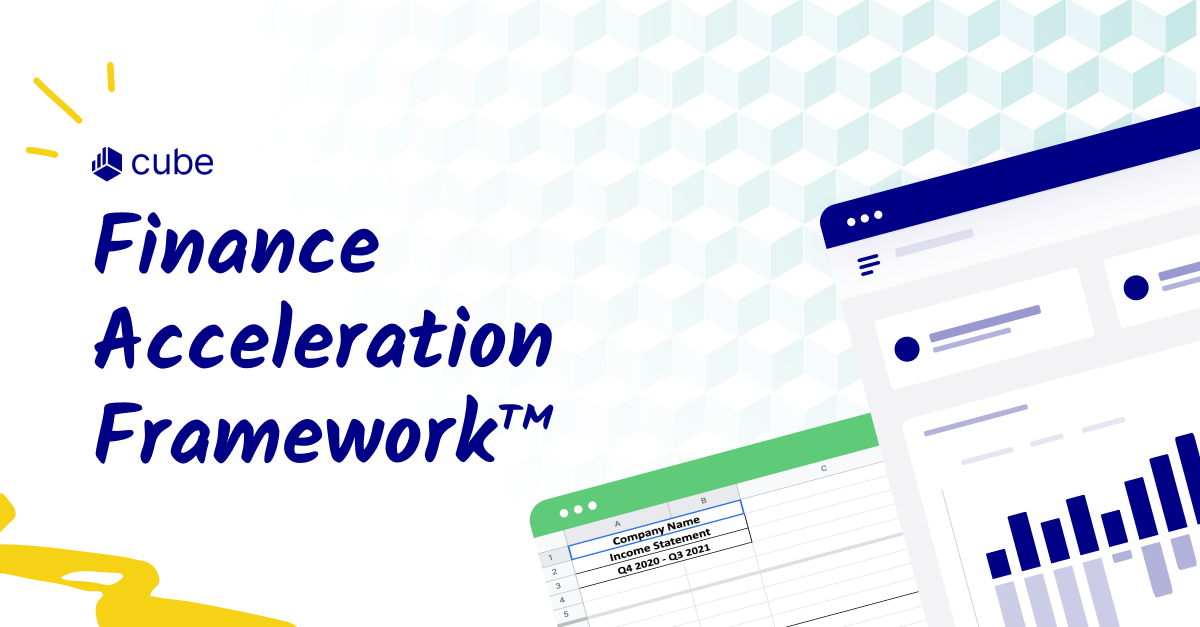 Transform your finance team into strategic business partners with Cube's Finance Acceleration Framework™️